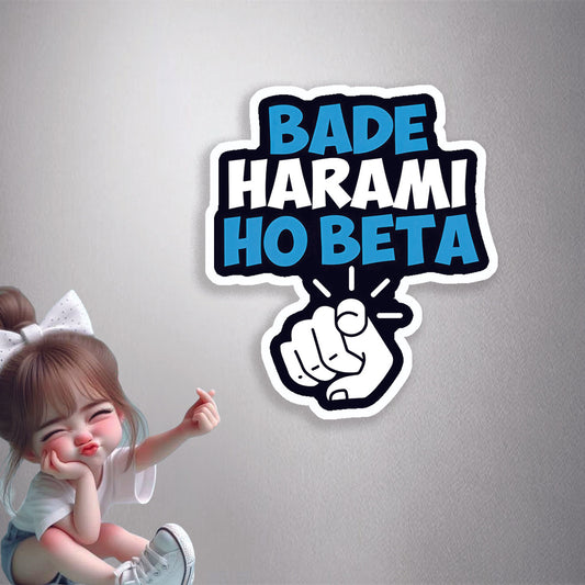 Bade Harami Ho Beta Premium Vinyl Stickers