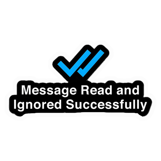Message Ignored Ticks Premium Vinyl Stickers