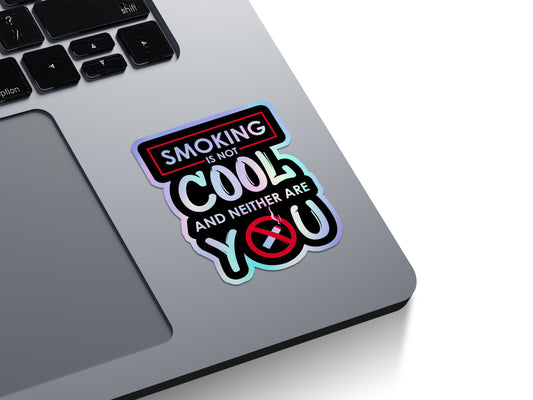 Smoking Not Cool Holographic Stickers