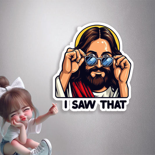 I Saw That Premium Vinyl Stickers