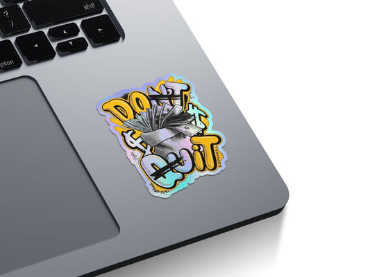 Don't Quit Money Hustle Holographic Stickers