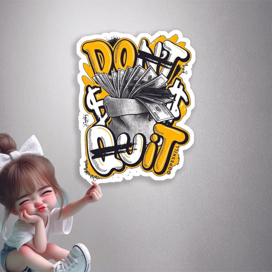 Don't Quit Money Hustle Premium Vinyl Stickers