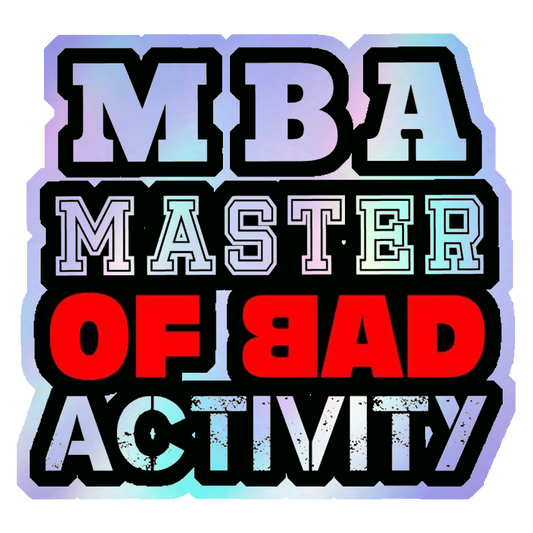 MBA Bad Activity Holographic Stickers