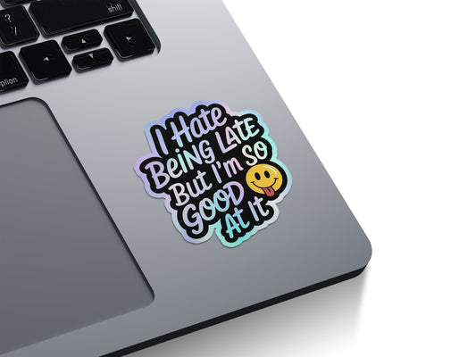 Always Late Humour Holographic Stickers