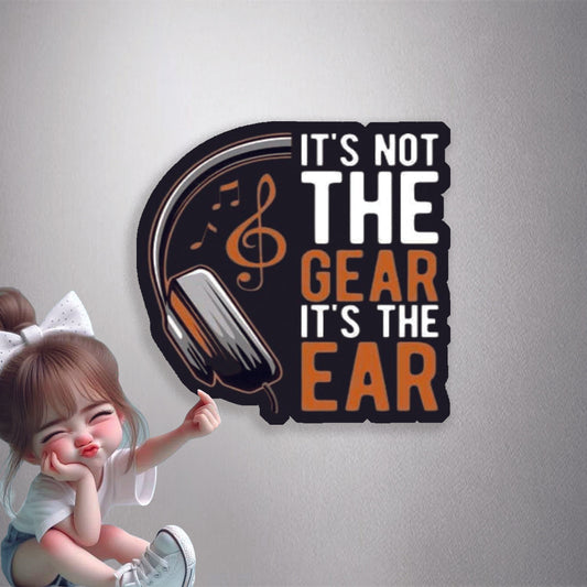 Not The Gear It's The Ear Premium Vinyl Stickers