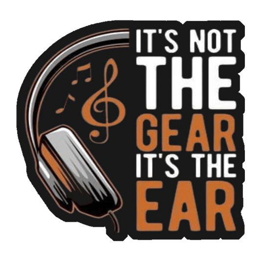 Not The Gear It's The Ear Premium Vinyl Stickers
