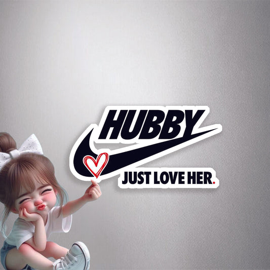 Hubby Just Love Her Premium Vinyl Stickers
