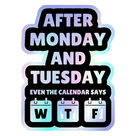 Calendar WTF Humour Holographic Stickers