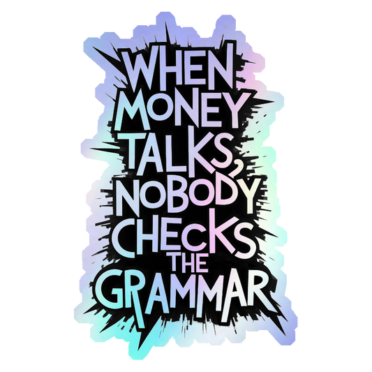 Money Talks Holographic Stickers