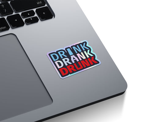 Drink Drank Drunk Holographic Stickers