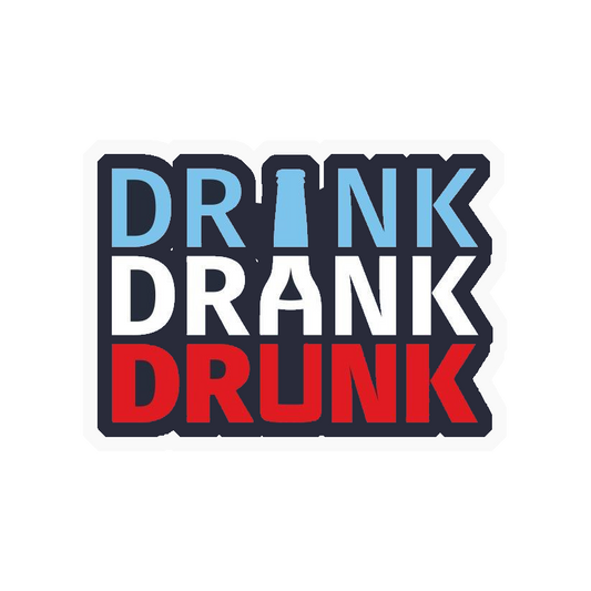 Drink Drank Drunk Premium Vinyl Stickers