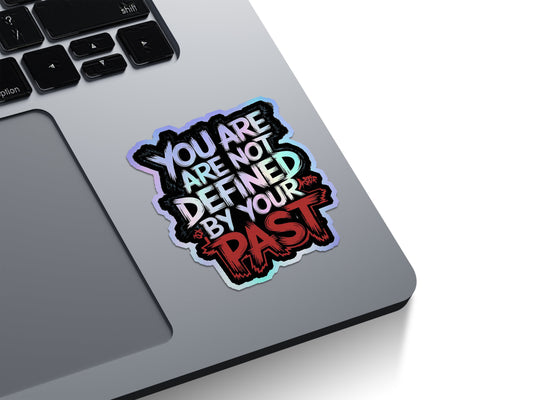 Not Defined By Your Past Holographic Stickers