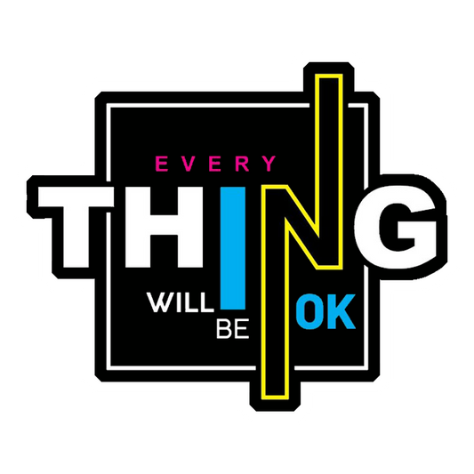 Everything Will Be OK Premium Vinyl Stickers