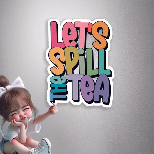 Spill The Tea Premium Vinyl Stickers