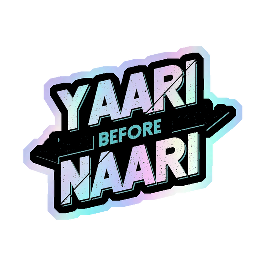 Yaari Before Naari Holographic Stickers