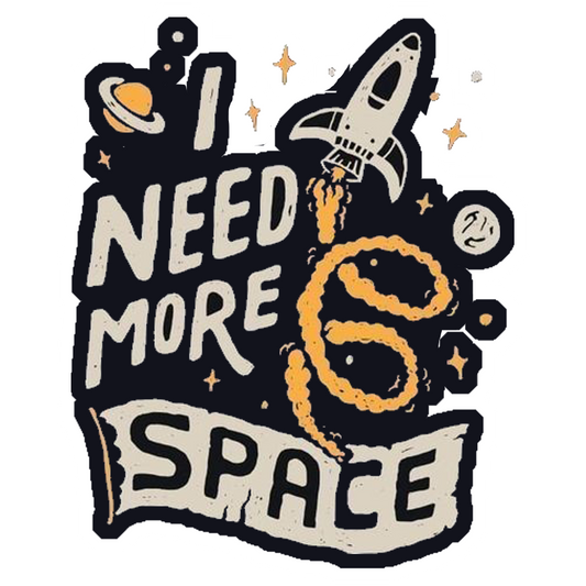 I Need More Space Premium Vinyl Stickers