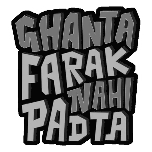 Ghanta Farak Nahi Padta Premium Vinyl Stickers
