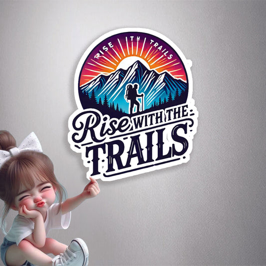 Rise With The Trails Premium Vinyl Stickers