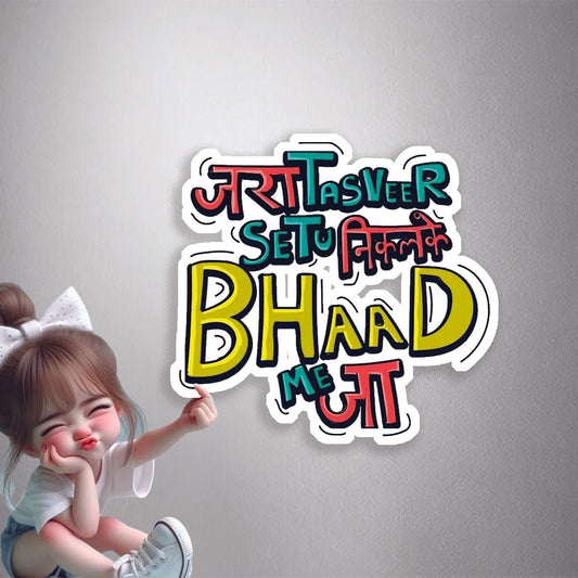 Bhaad Me Ja Premium Vinyl Stickers