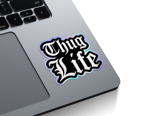Thug Life Holographic Stickers