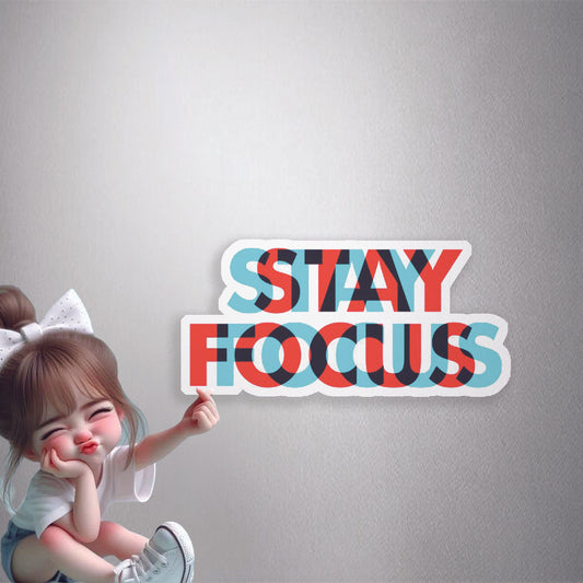 Stay Focus Premium Vinyl Stickers