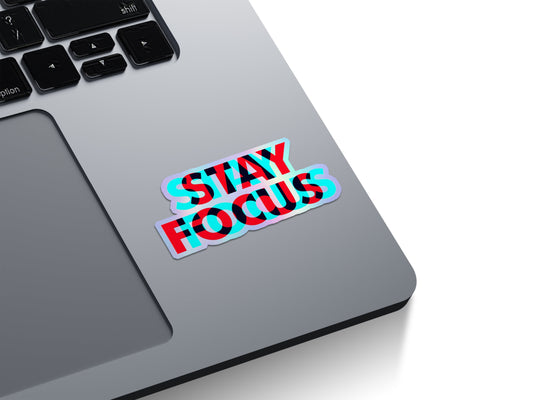 Stay Focus Holographic Stickers