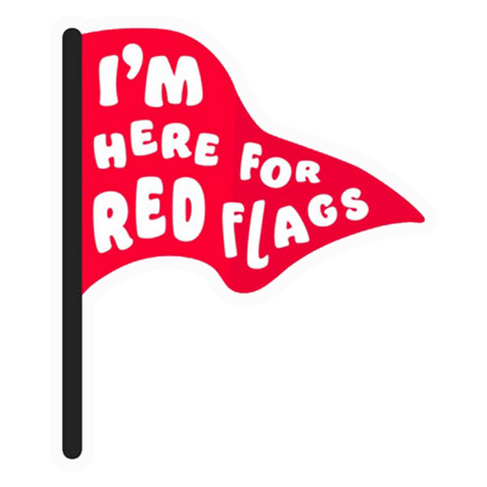 Here For The Red Flags Premium Vinyl Stickers