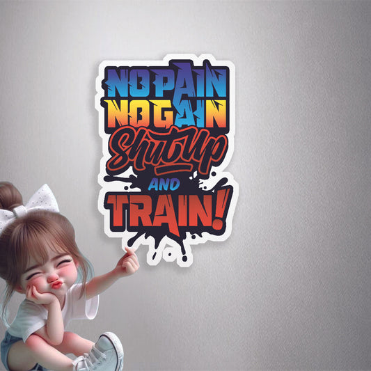 Shut Up And Train Premium Vinyl Stickers