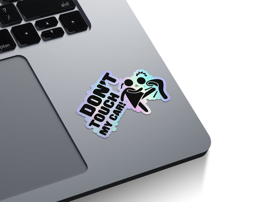Don't Touch My Car Holographic Stickers