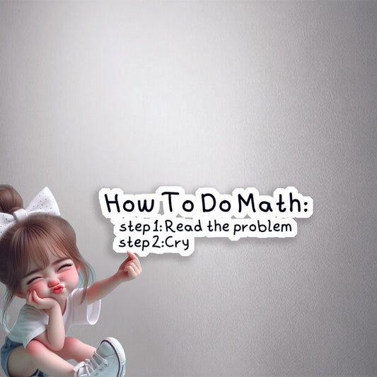 How To Do Math Premium Vinyl Stickers