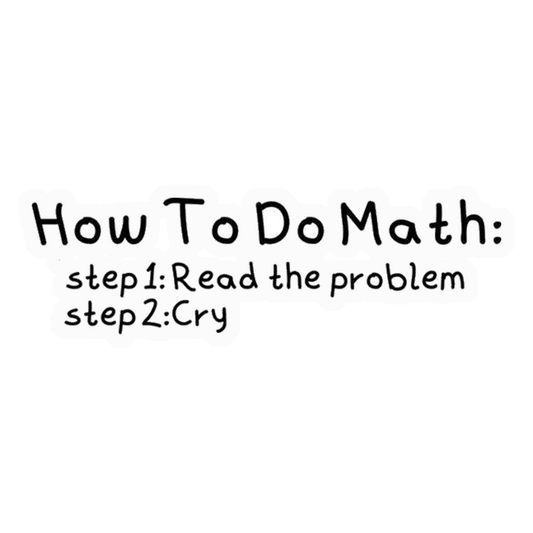 How To Do Math Premium Vinyl Stickers