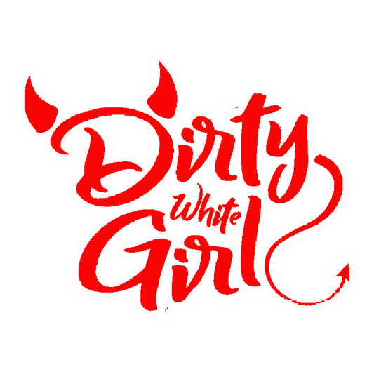 Dirty White Girl Premium Vinyl Stickers