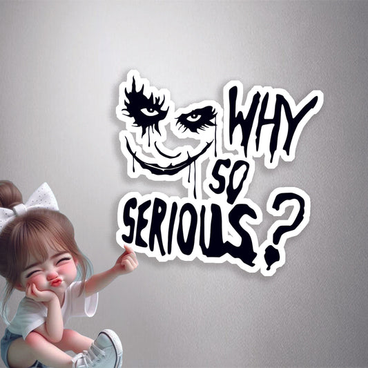 Why So Serious? Premium Vinyl Stickers