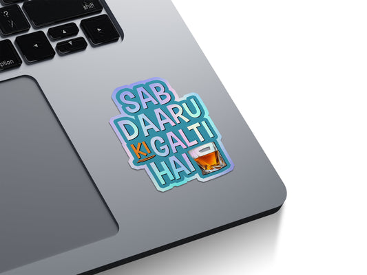 Sab Daaru Ki Galti Hai Holographic Stickers