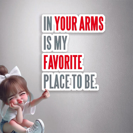 In Your Arms Premium Vinyl Stickers