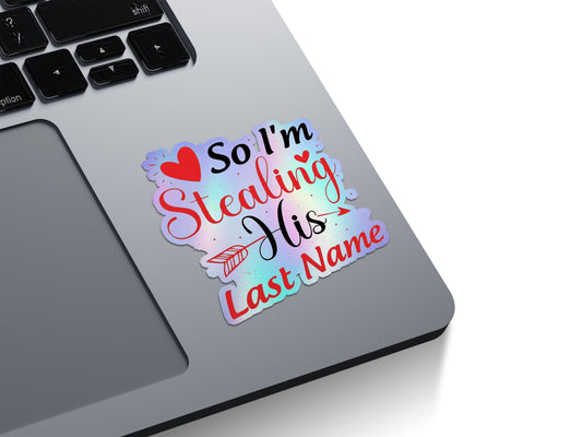 Stealing His Last Name Holographic Stickers