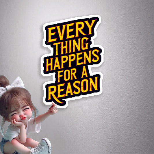 Everything Happens For A Reason Premium Vinyl Stickers