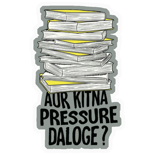 Aur Kitna Pressure Daloge? Premium Vinyl Stickers