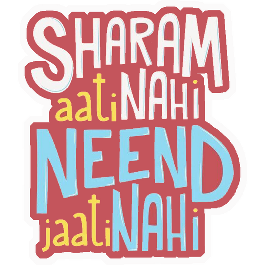 Sharam Aati Nahi Neend Jaati Nahi Premium Vinyl Stickers