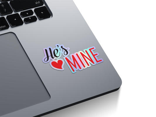 He's Mine Holographic Stickers