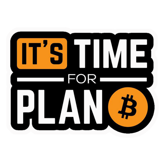 It's Time For Plan B Premium Vinyl Stickers