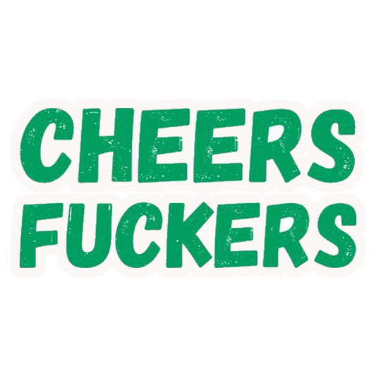 Cheers Rude Humour Premium Vinyl Stickers