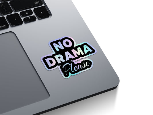 No Drama Please Holographic Stickers