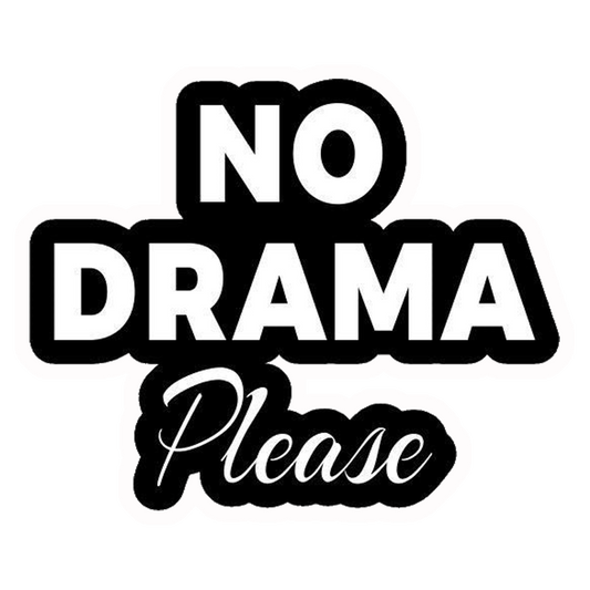 No Drama Please Premium Vinyl Stickers