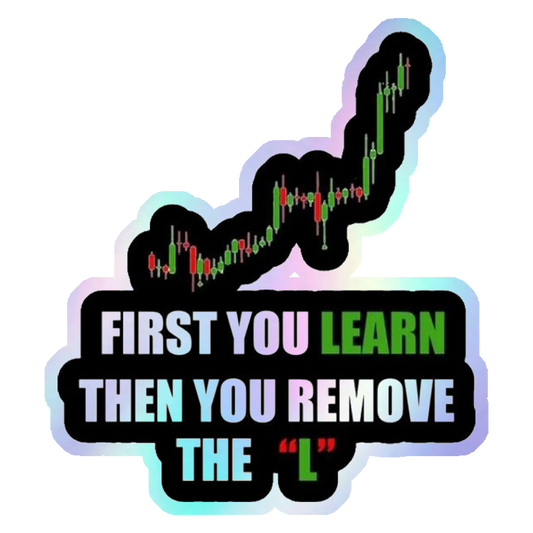 First You Learn Then You Remove The L Holographic Stickers