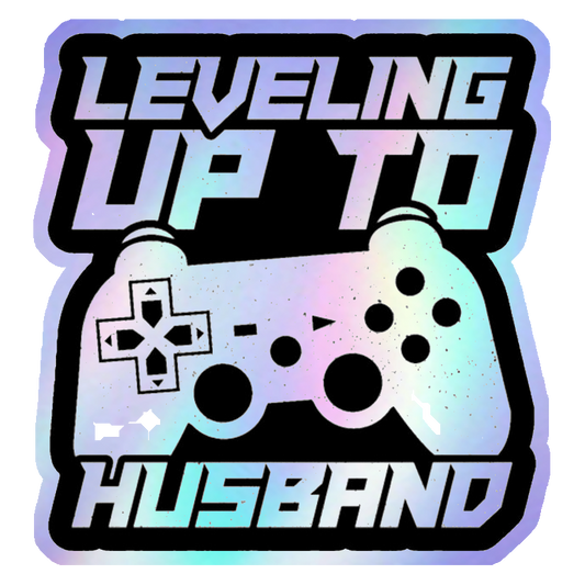 Leveling Up To Husband Holographic Stickers