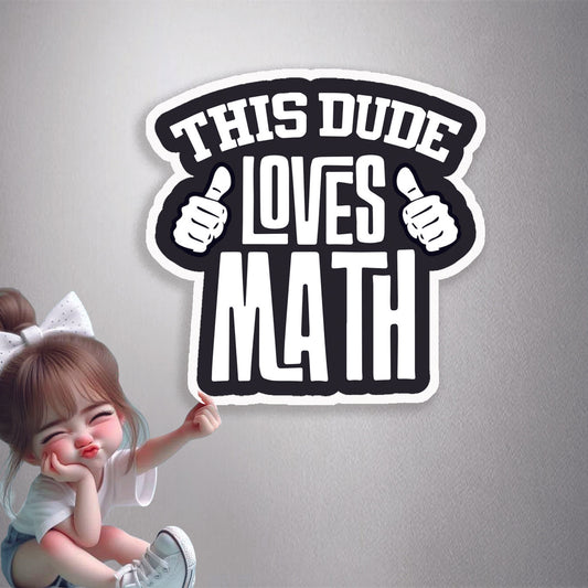 This Dude Loves Math Premium Vinyl Stickers