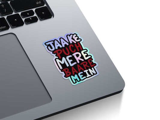 Jaake Puch Mere Baare Mein Holographic Stickers