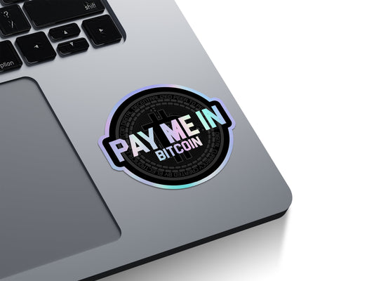 Pay Me In Bitcoin Holographic Stickers