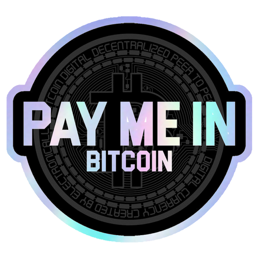 Pay Me In Bitcoin Holographic Stickers